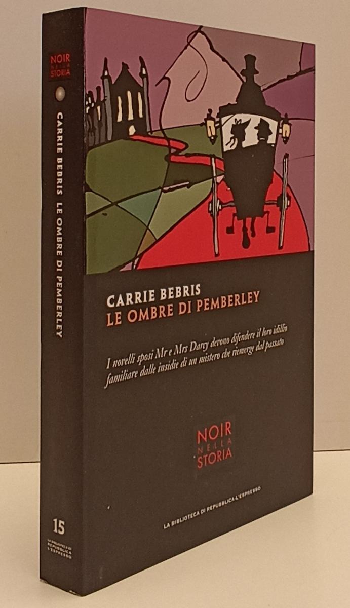 LN2- NOIR NELLA STORIA 15 LE OMBRE DI PEMBERLEY - BEBRIS - REPUBBLICA - JXS183