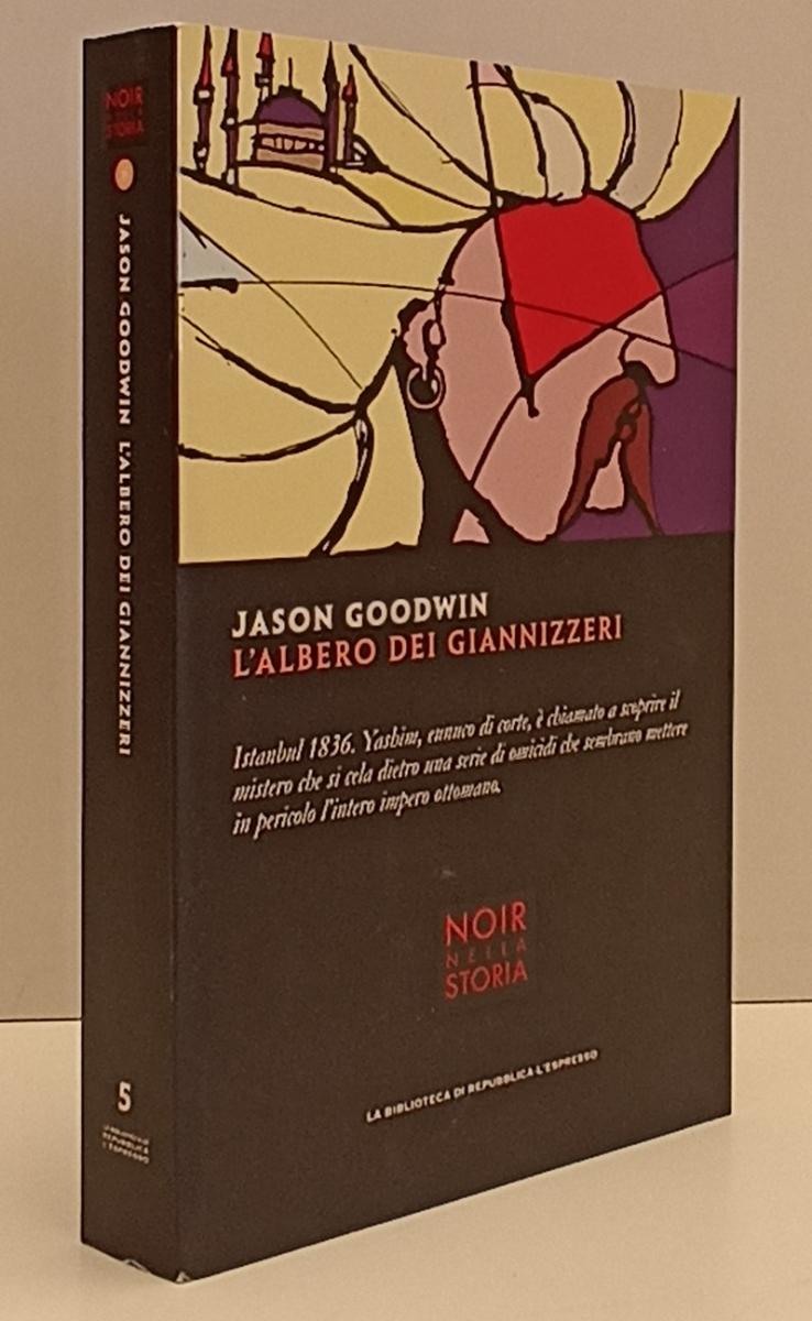 LN2- NOIR NELLA STORIA 5 L'ALBERO DEI GIANNIZZERI - GOODWIN - REPUBBLICA- JXS183