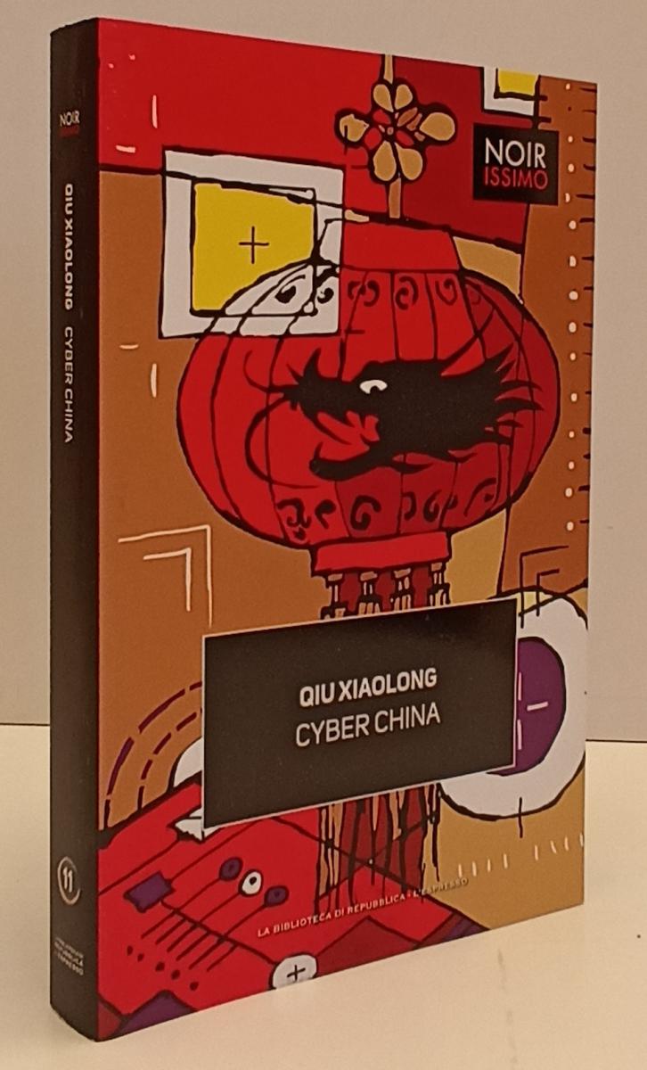 LN2- NOIRISSIMO N.11 CYBER CHINA- QIU XIAOLONG- BIBLIOTECA REPUBBLICA- B- JXS169
