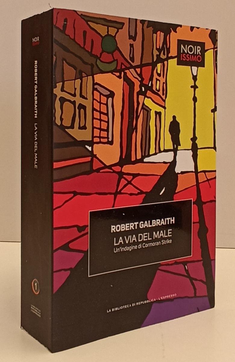 LN2- NOIRISSIMO N.1 LA VIA DEL MALE- GALBRAITH- BIBLIOTECA REPUBBLICA- B- JXS169