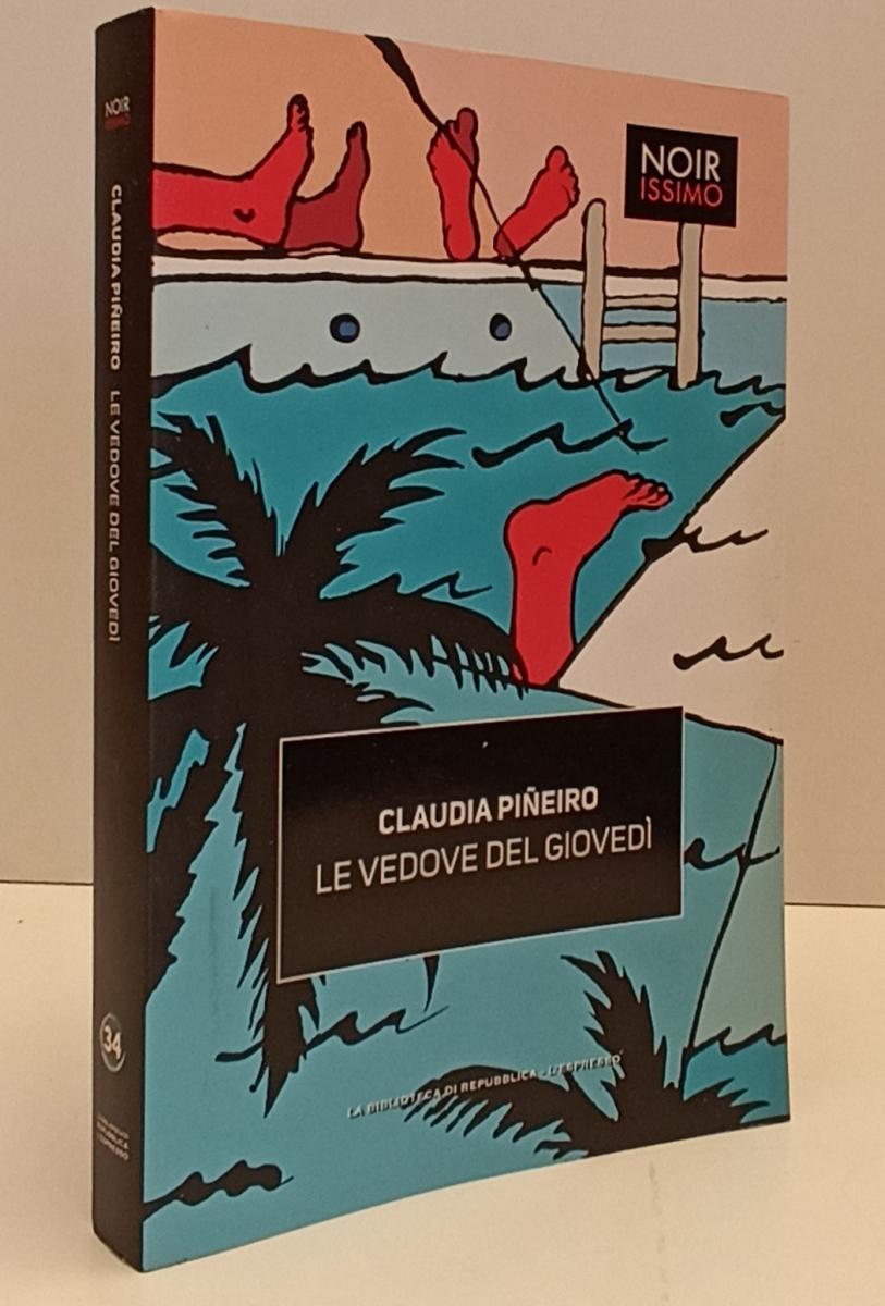 LN2- NOIRISSIMO N.34 LE VEDOVE DEL GIOVEDI'- CLAUDIA PINEIRO- REPUBBLICA- JXS169