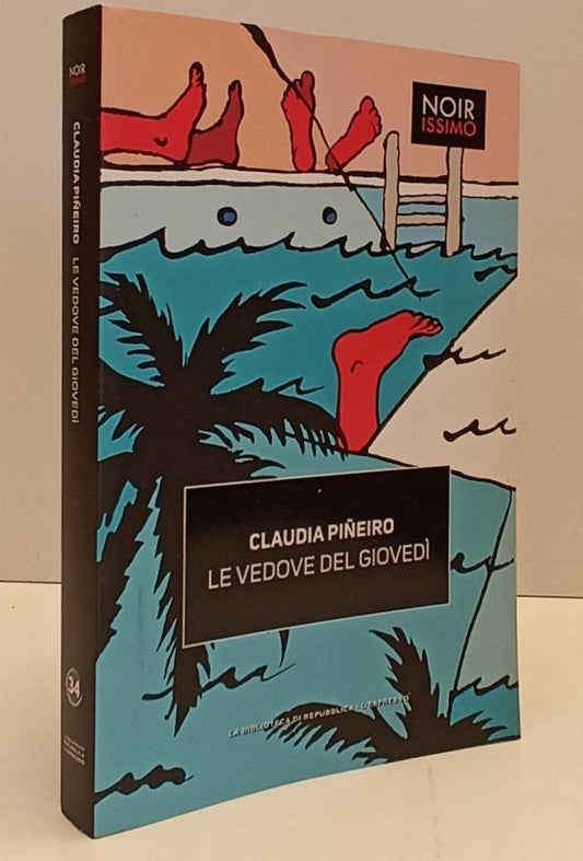 LN2- NOIRISSIMO N.34 LE VEDOVE DEL GIOVEDI'- CLAUDIA PINEIRO- REPUBBLICA- JXS169