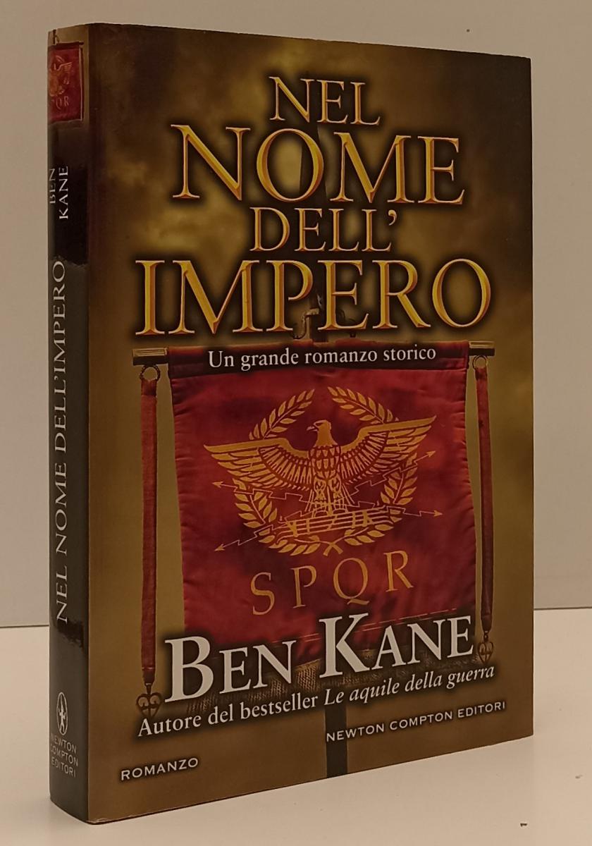 LN- NEL NOME DELL'IMPERO - BEN KANE - NEWTON COMPTON --- 2017 - CS - YFS193