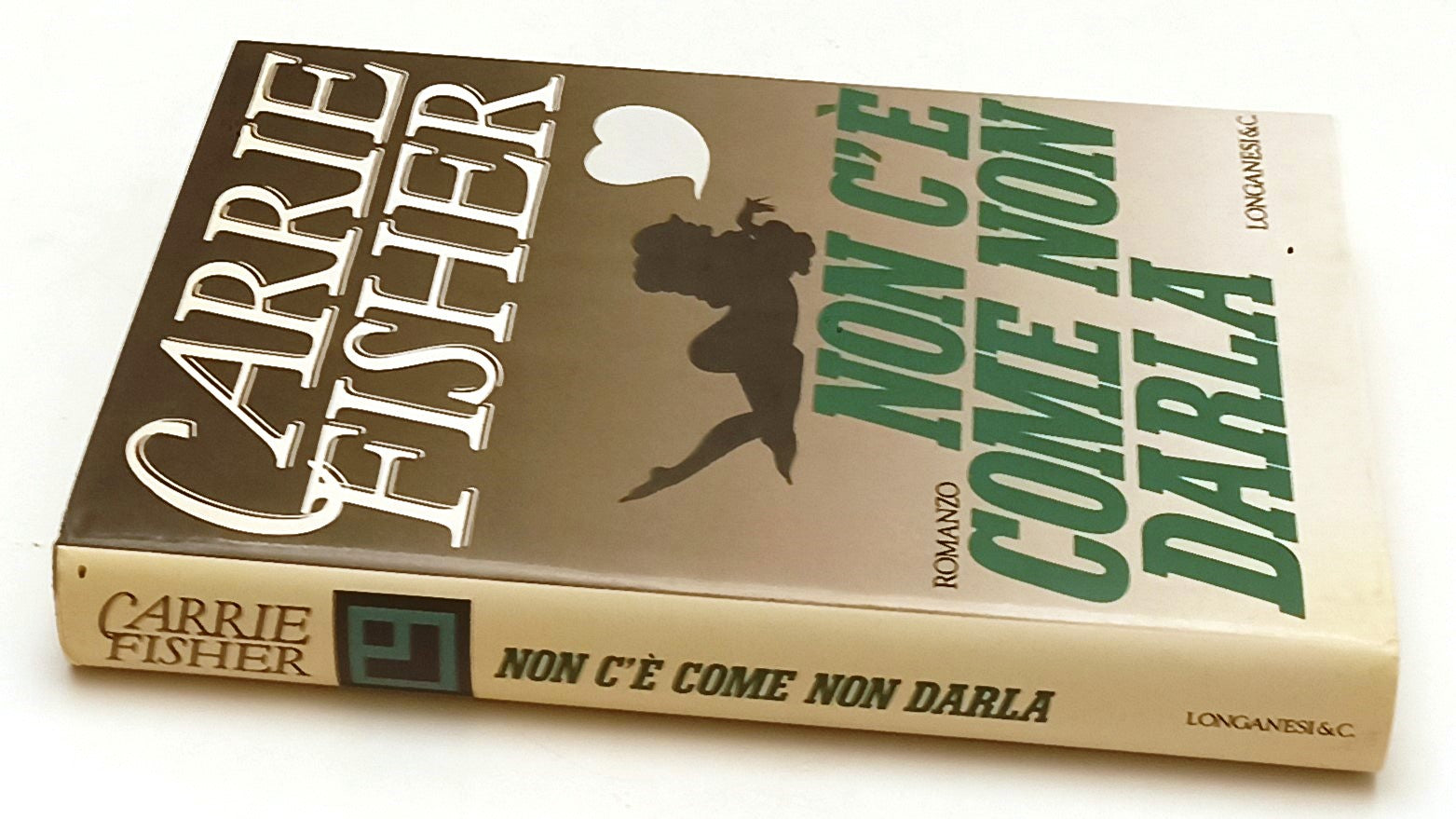 NON C'E' COME NON DARLA - CARRIE FISHER - LONGANESI --- 1993 - CS - ZFS169