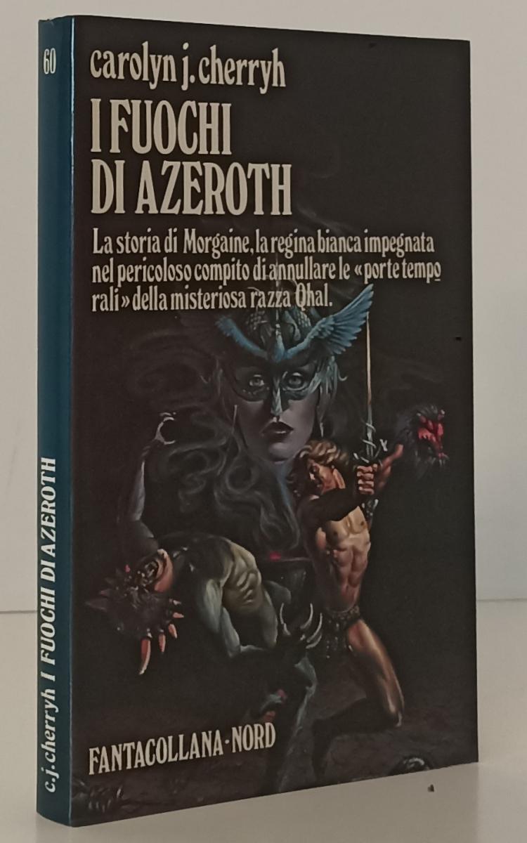 LF- I FUOCHI DI AZEROTH - CAROLYN CHERRYH- NORD- FANTACOLLANA 60-- 1985- BS- XFS