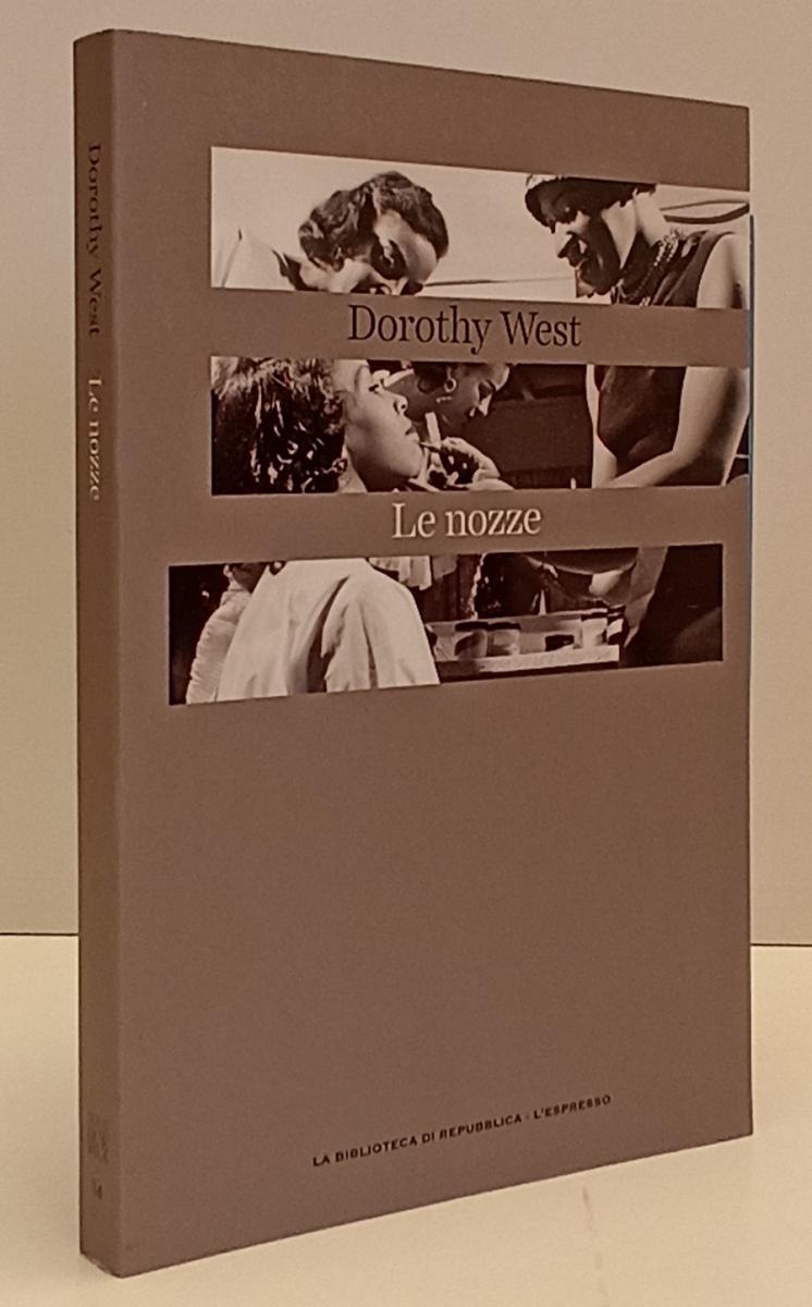 LN2- NOVECENTO DUEMILA 14 LE NOZZE - DOROTHY WEST - REPUBBLICA - B - JXS184