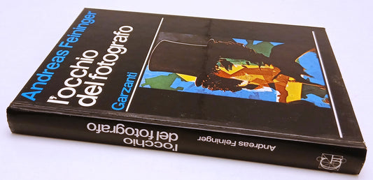 LZ- L'OCCHIO DEL FOTOGRAFO - ANDREAS FEININGER - GARZANTI --- 1977 - C - ZFS153