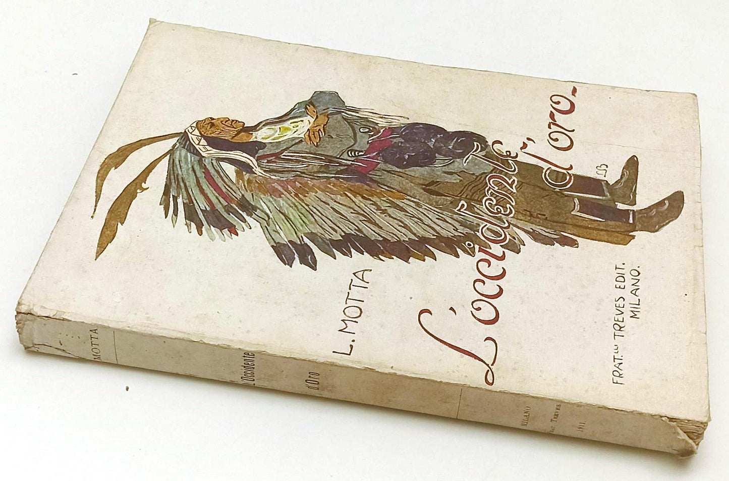 LN- L'OCCIDENTE D'ORO- LUIGI MOTTA D'AMATO- FRATELLI TREVES--- 1911- B- YFS499