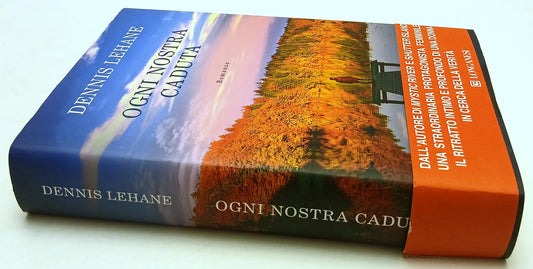 LN- OGNI NOSTRA CADUTA - DENNIS LEHANE - LONGANESI --- 2017- CS- ZFS40