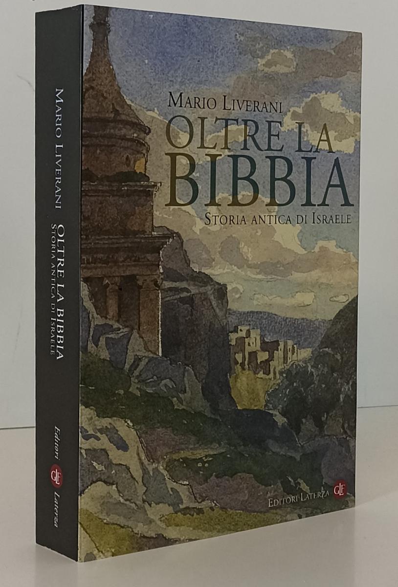 LS- OLTRE LA BIBBIA STORIA ANTICA DI ISRAELE - LIVERANI- LATERZA--- 2009- B- XFS