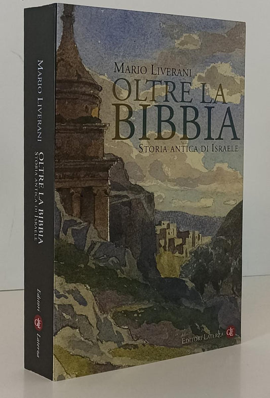 LS- OLTRE LA BIBBIA STORIA ANTICA DI ISRAELE - LIVERANI- LATERZA--- 2009- B- XFS
