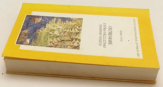 LS- OLTREMARE L'ISTRIA NELL'ULTIMO DOMINIO VENETO- EGIDIO IVETIC- 2000- B-YFS556