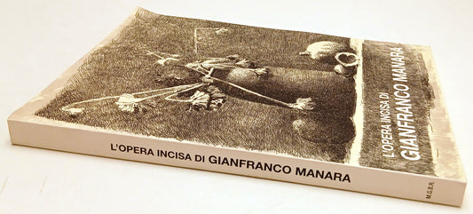 LT- L'OPERA INCISA DI GIANFRANCO MANARA CATALOGO ACQUEFORTI LITOGRAFIE - YFS838