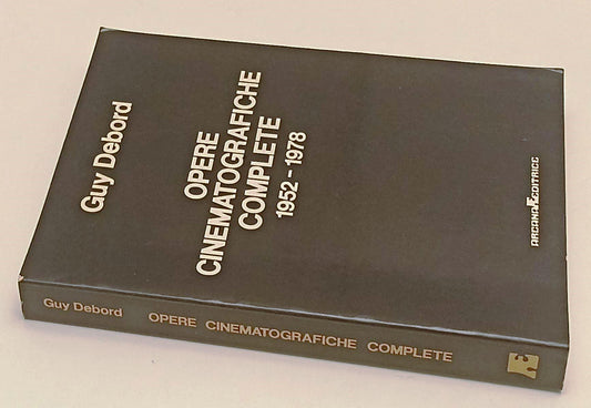 LW- OPERE CINEMATOGRAFICHE COMPLETE 1952/1978- GUY DEBORD- ARCANA- 1980-B-YFS962