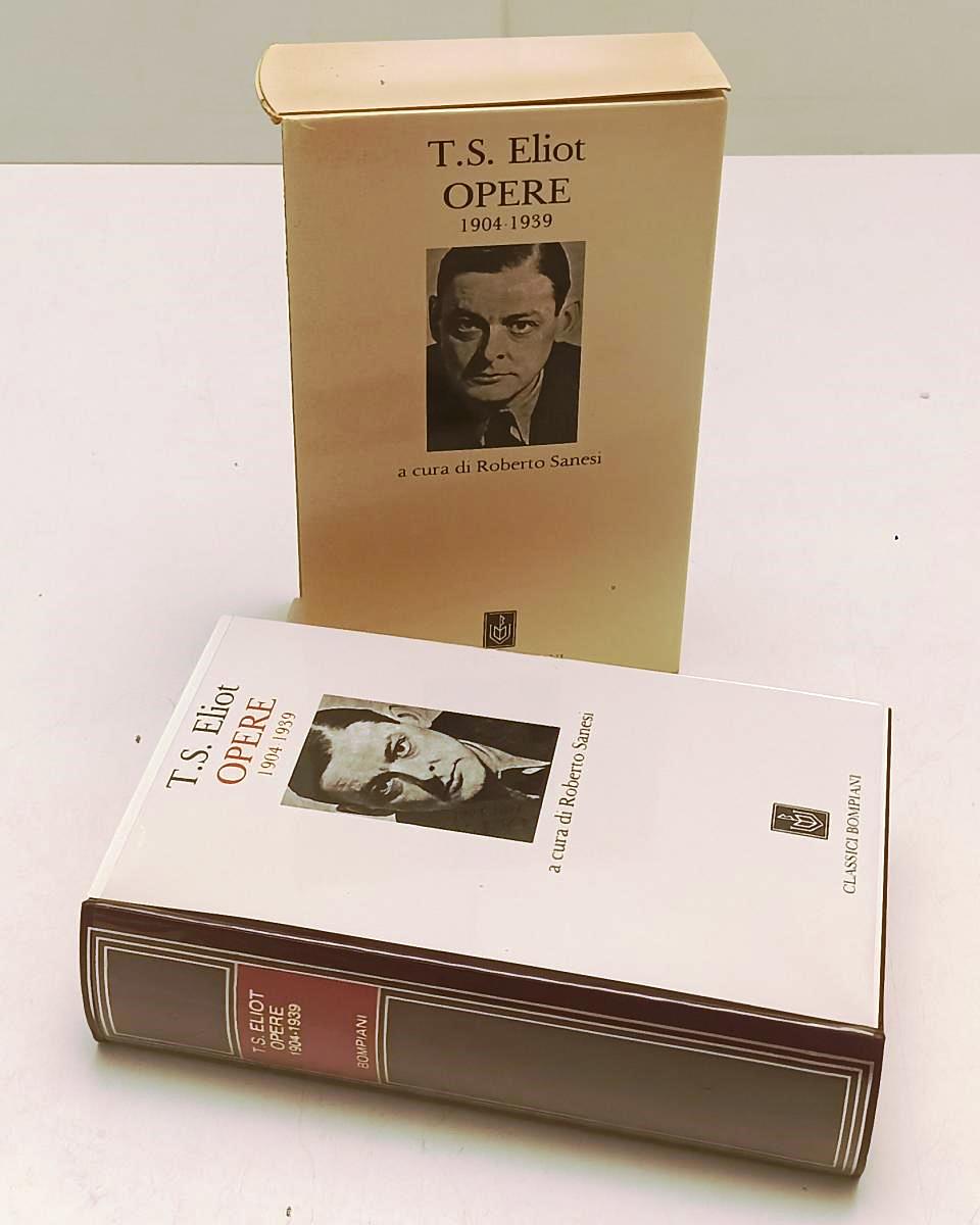 LN- OPERE 1904-1939 - T.S. ELIOT - BOMPIANI - CLASSICI - 1a ED. - 1992 - CS- XFS