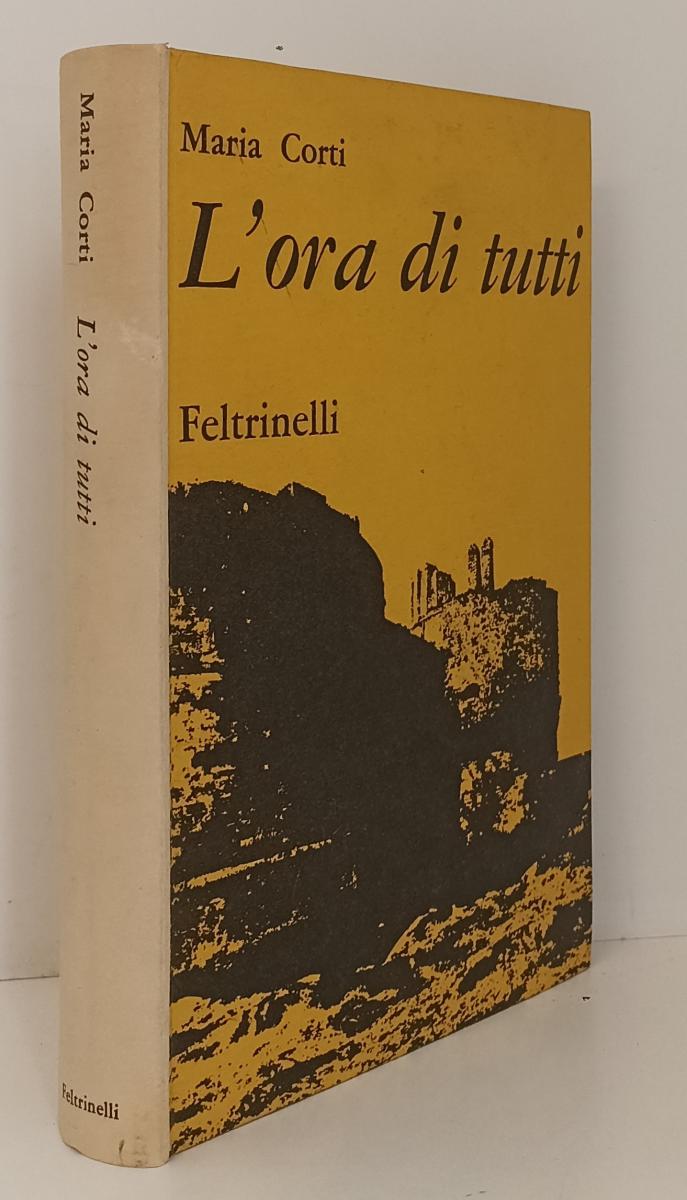 LN- L'ORA DI TUTTI - MARIA CORTI - FELTRINELLI --- 1962 - C - XFS54