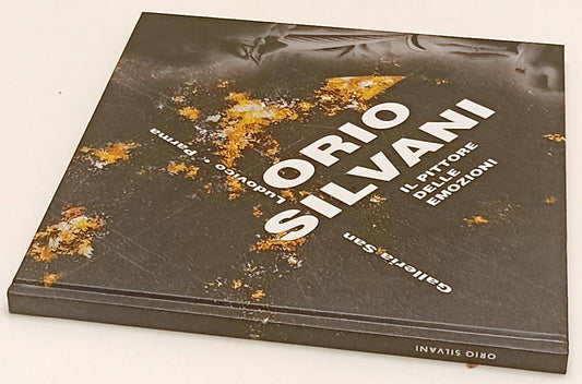 LT- ORIO SILVANI IL PITTORE DELLE EMOZIONI CATALOGO MOSTRA - PARMA- 2005- YFS852