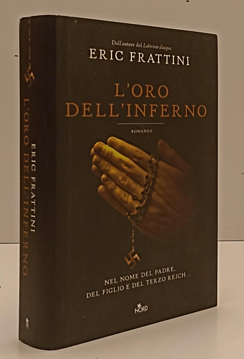 LN- L'ORO DELL'INFERNO - ERIC FRATTINI - NORD --- 2011 - CS - YFS203