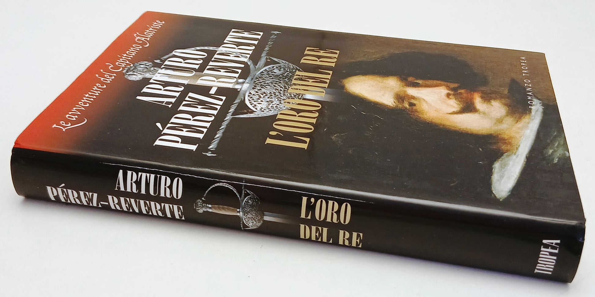 LN- L'ORO DEL RE ALATRISTE - ARTURO PEREZ REVERTE - TROPEA --- 2006- CS- YFS268