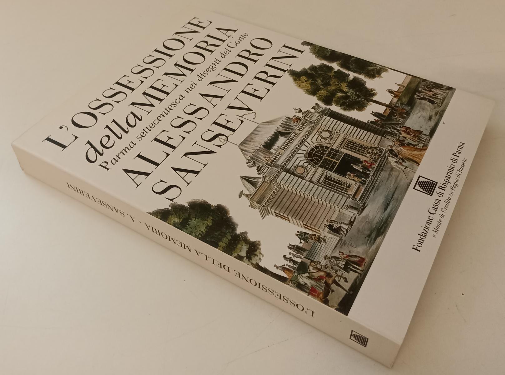 LT- L'OSSESSIONE DELLA MEMORIA ALESSANDRO SANSEVERINI- FONDAZIONE CARIPARMA- WPR