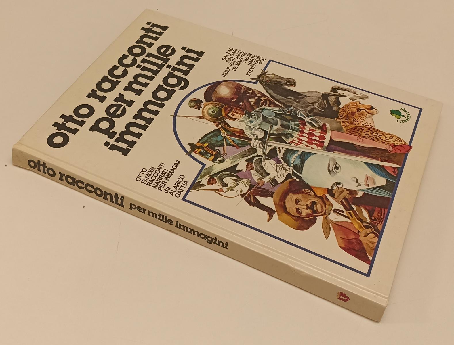 FV- OTTO RACCONTI PER MILLE IMMAGINI- ALARICO GATTIA- I SEMPREVERDI- 1980- C-B24