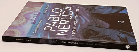 Pablo Neruda Il poeta la ragazza e l'oceano - Quarello Megni - NPE- 1a ed. - L26