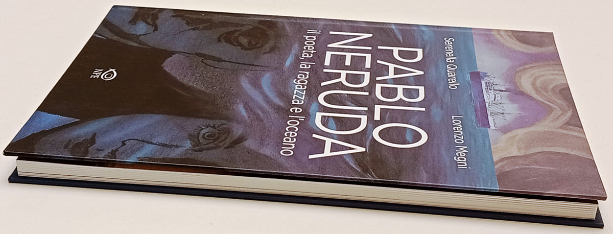 Pablo Neruda Il poeta la ragazza e l'oceano - Quarello Megni - NPE- 1a ed. - L26