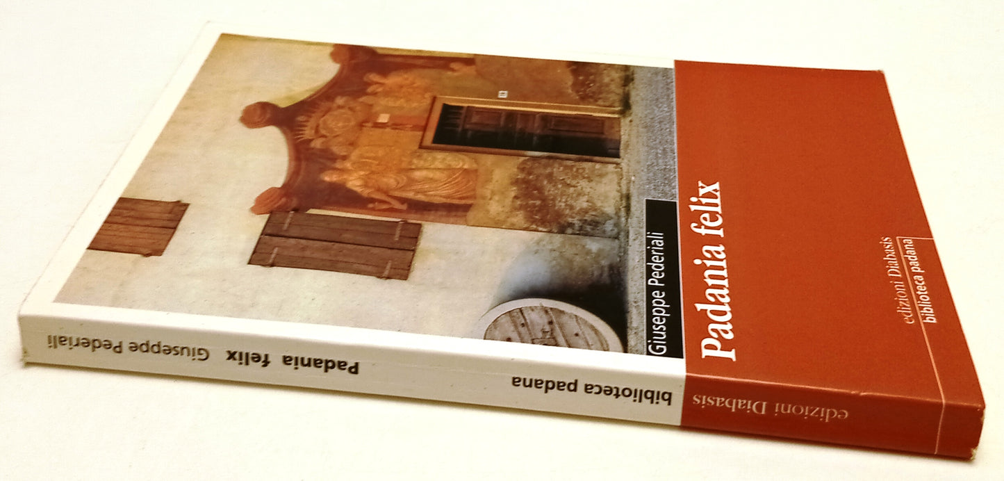 LN- PADANIA FELIX - GIUSEPPE PEDERIALI - DIABASIS -- 1a ED. - 1999- B- ZFS55