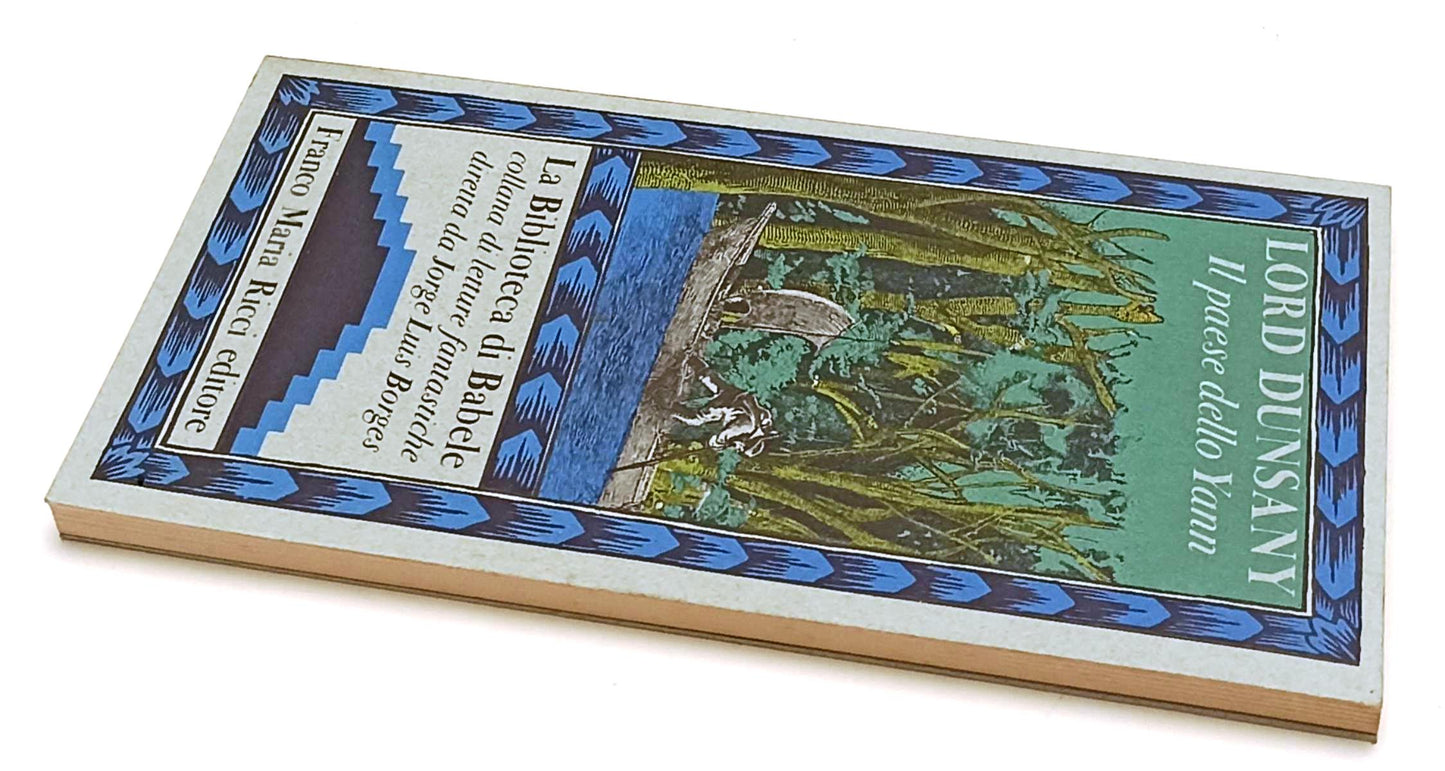 LN- IL PAESE DELLO YANN - LORD DUNSANY - FRANCO MARIA RICCI - BIBLIOTECA BABELE