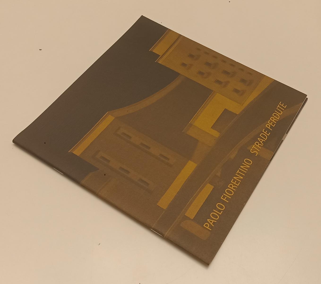 LT- PAOLO FIORENTINO STRADE PERDUTE CATALOGO - STUDIO D'ARTE FEDELE - S - XFS178