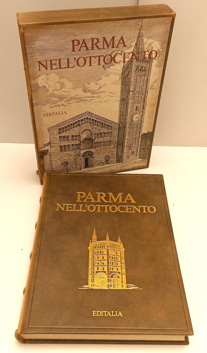 LT- PARMA NELL'800 NELL'OTTOCENTO - ALBERTO BEVILACQUA- EDITALIA--- 1983- C- WPR