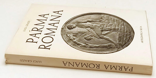 LZ- PARMA ROMANA - LUIGI GRAZZI - ARTEGRAFICA SILVA --- 1972 - B - WPR