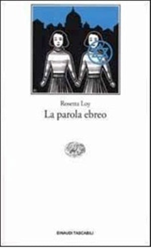 La parola ebreo -  Rosetta Loy - Einaudi ET Scrittori - 1a ed. - XFS