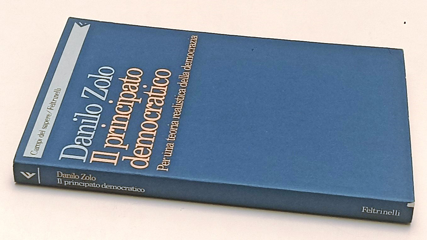 LS- IL PRINCIPATO DEMOCRATICO- DANILO ZOLO- FELTRINELLI- 1a ED.- 1992- B- XFS142