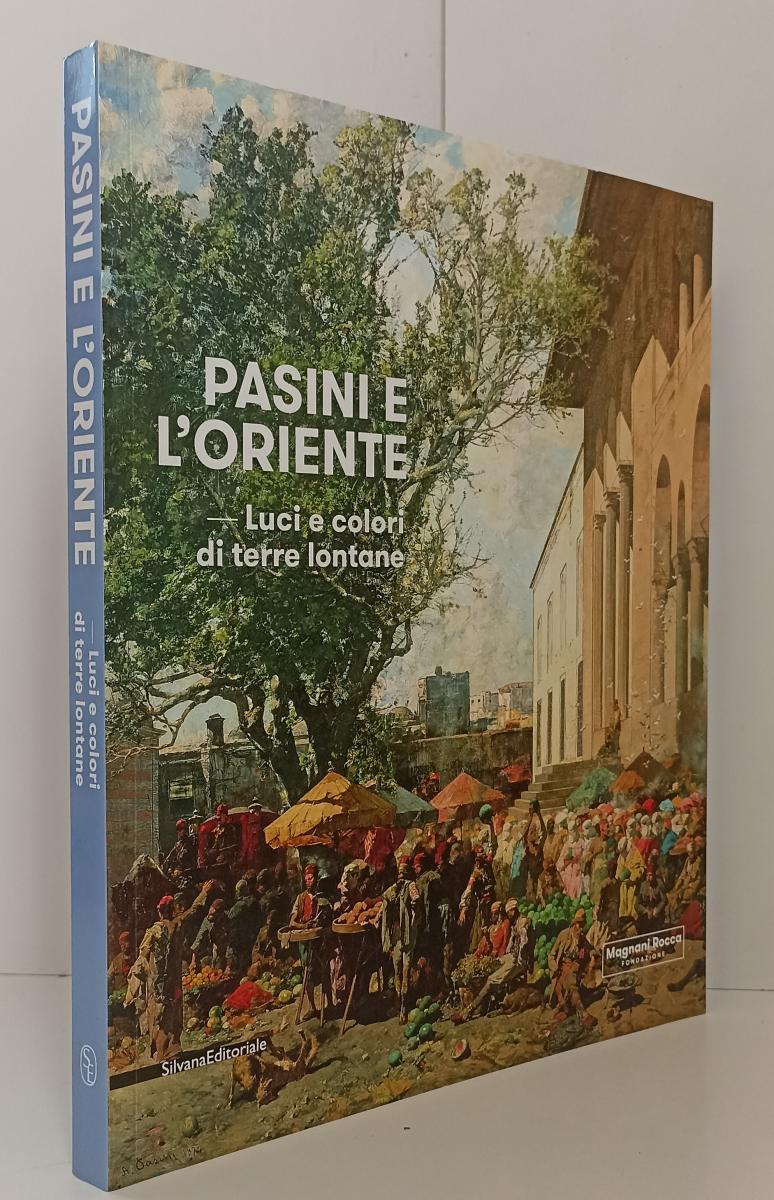 LT- PASINI E L'ORIENTE -- SILVANA- FONDAZIONE MAGNANI ROCCA -- 2018 - B - YFS859