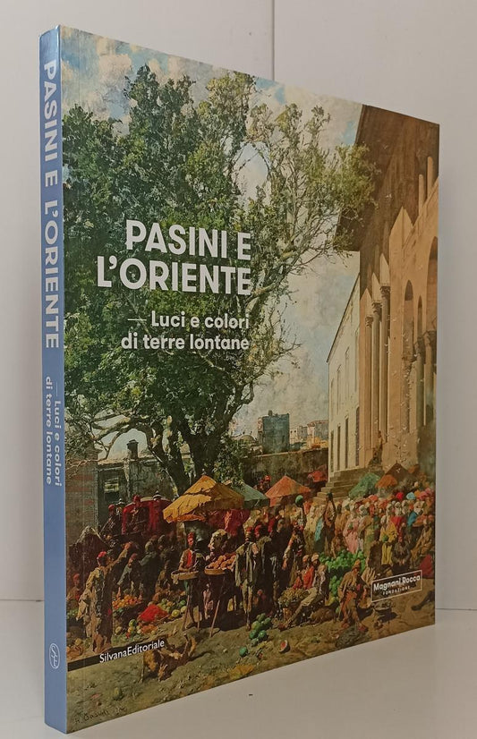 LT- PASINI E L'ORIENTE -- SILVANA- FONDAZIONE MAGNANI ROCCA -- 2018 - B - YFS859