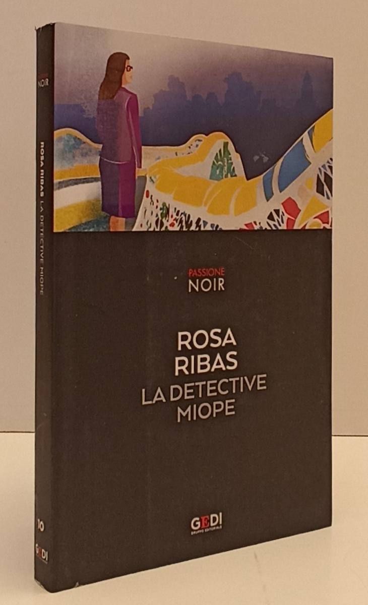 LN2- PASSIONE NOIR N.10 LA DETECTIVE MIOPE - ROSA RIBAS - GEDI - B - JXS171