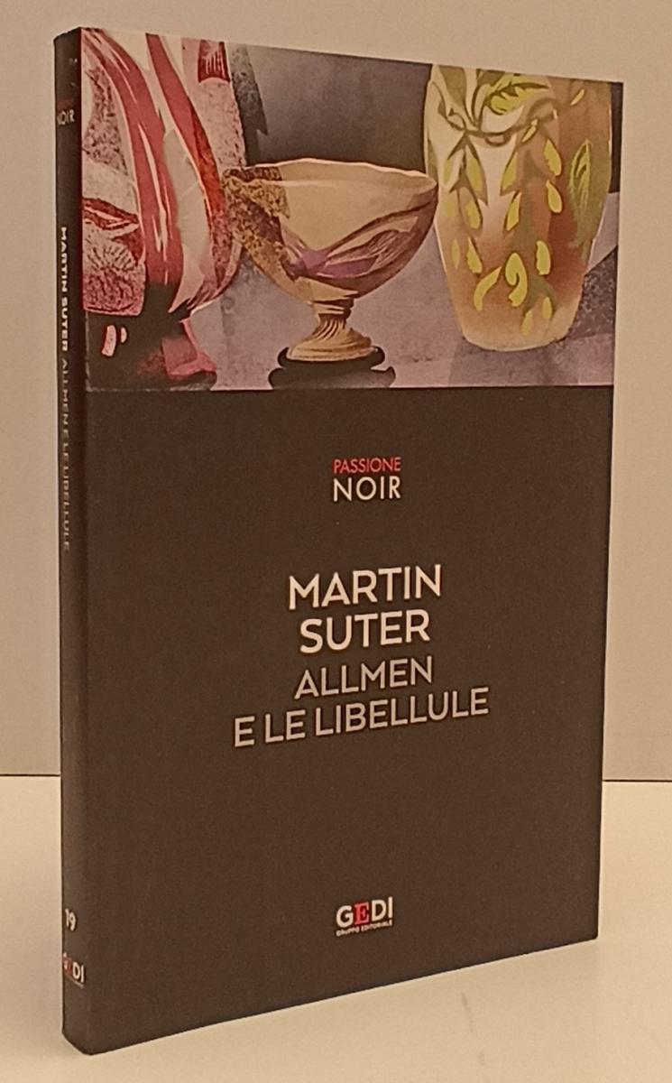 LN2- PASSIONE NOIR N.19 ALLMEN E LE LIBELLULE - MARTIN SUTER - GEDI - B - JXS171