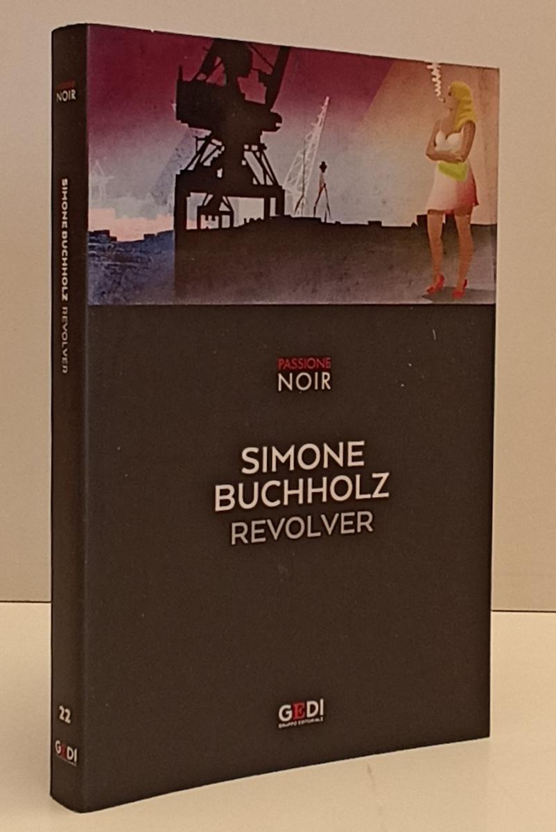 LN2- PASSIONE NOIR N.22 REVOLVER - SIMONE BUCHHOLZ - GEDI - B - JXS171