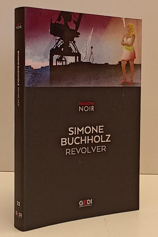 LN2- PASSIONE NOIR N.22 REVOLVER - SIMONE BUCHHOLZ - GEDI - B - JXS171