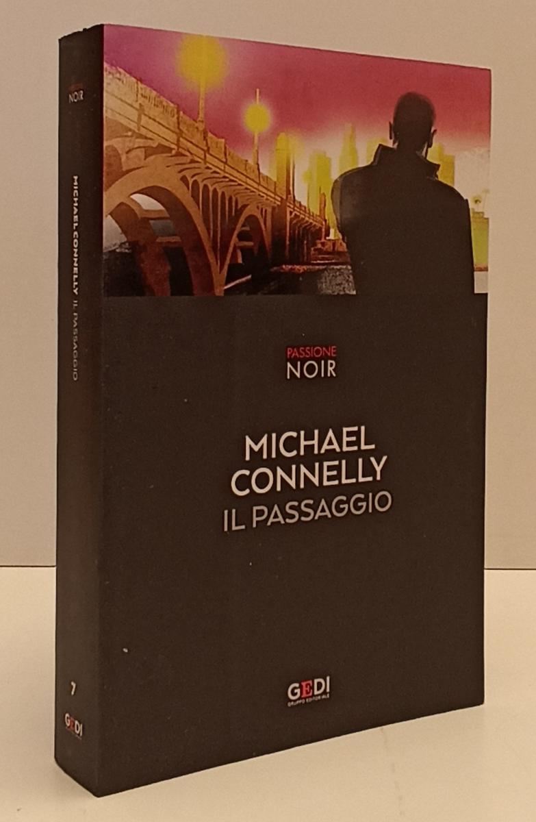 LN2- PASSIONE NOIR N.7 IL PASSAGGIO - MICHAEL CONNELLY - GEDI - B - JXS171