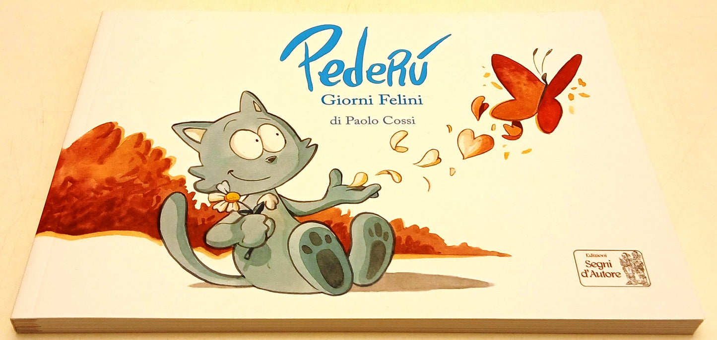 Pederu' Giorgio Felini - Paolo Cossi - Segni d'Autore - con stampa firmata - B26