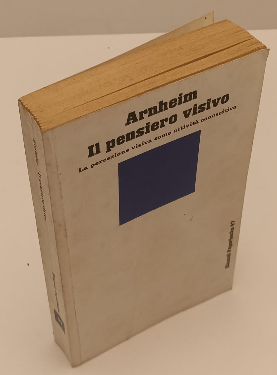 LZ- IL PENSIERO VISIVO - ARNHEIM - EINAUDI - PAPERBACKS 47 --- B- XFS