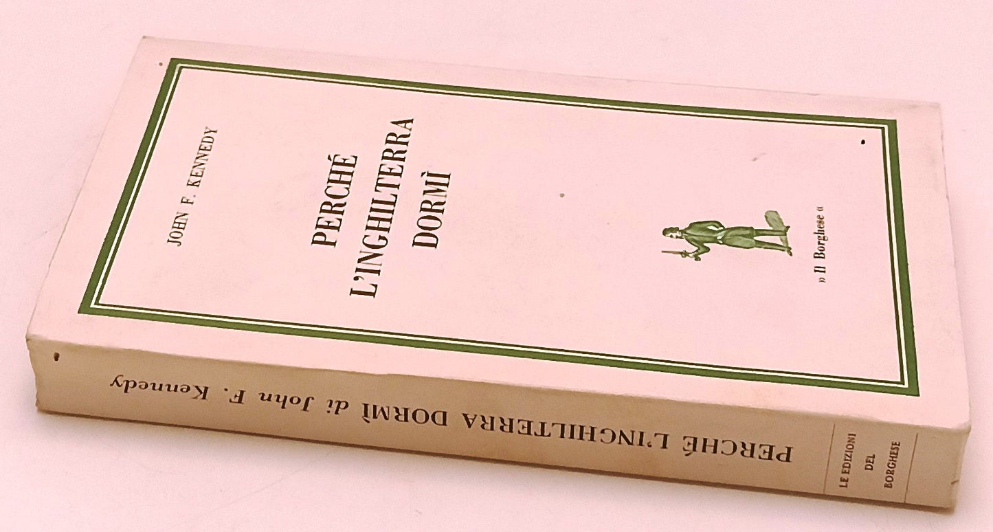LS- PERCHE' L'INGHILTERRA DORMI' - JOHN F. KENNEDY- IL BORGHESE- 1964- B- YFS966