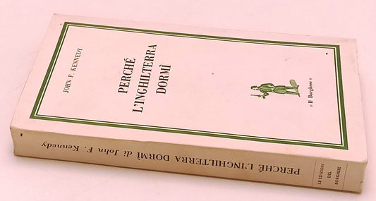 LS- PERCHE' L'INGHILTERRA DORMI' - JOHN F. KENNEDY- IL BORGHESE- 1964- B- YFS966