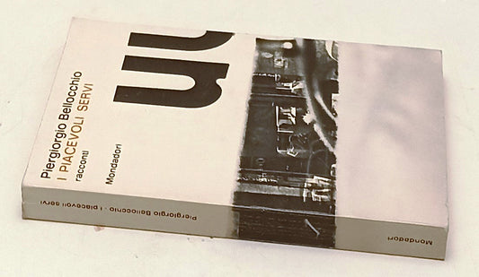 LN- I PIACEVOLI SERVI- PIERGIORGIO BELLOCCHIO- MONDADORI- 1a ED.- 1966- B-ZFS152