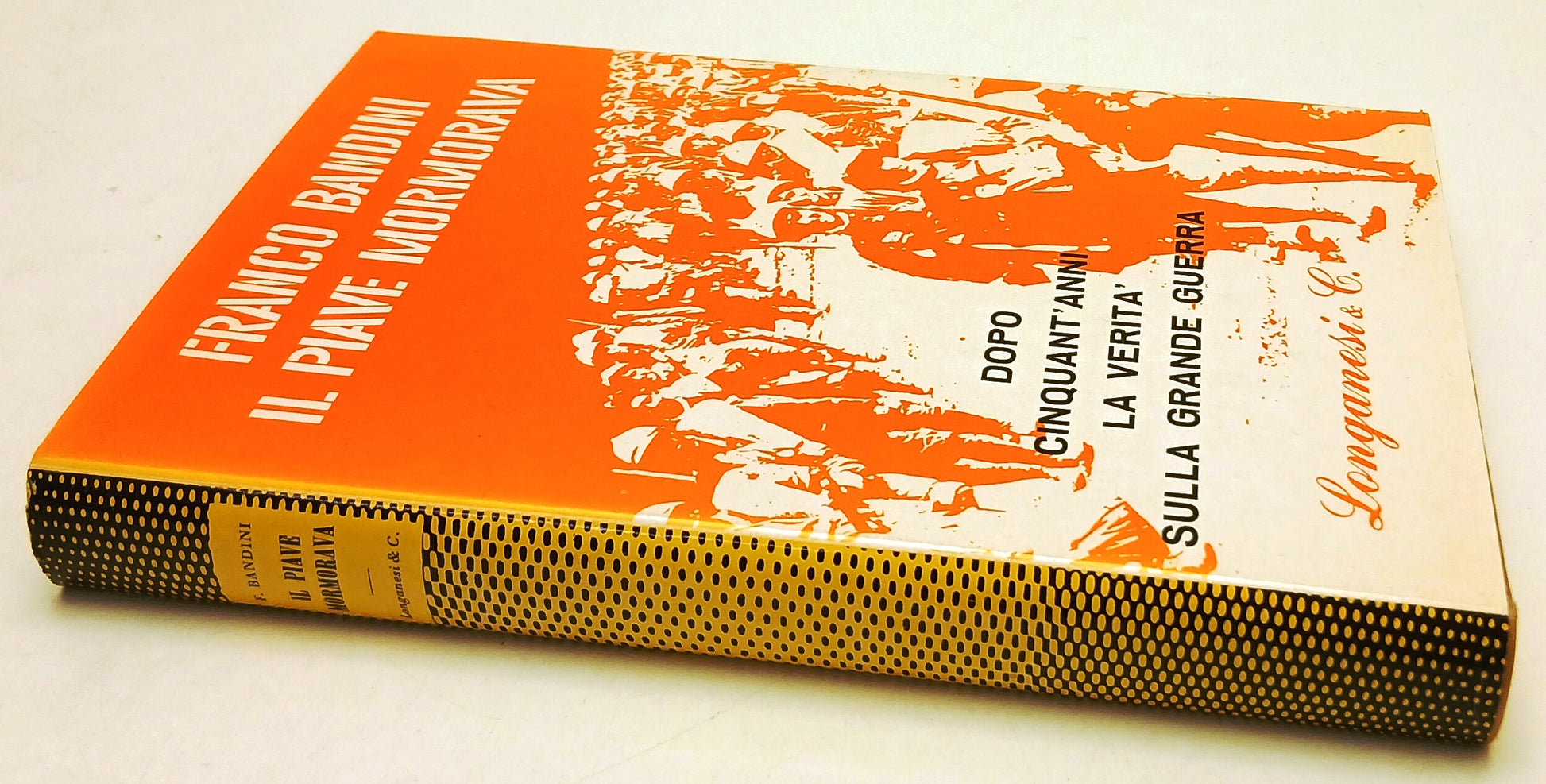 LS- IL PIAVE MORMORAVA - FRANCO BANDINI - LONGANESI- IL CAMMEO-- 1965- CS- ZFS39