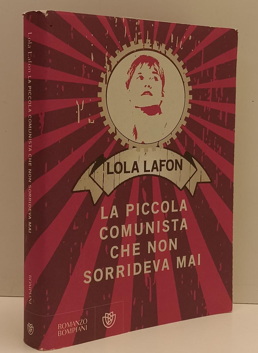 LN- LA PICCOLA COMUNISTA CHE NON SORRIDEVA MAI- LAFON- BOMPIANI- 2015- BS-YFS165