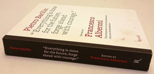 LS- PIETRO BARILLA THE BIOGRAPHY- FRANCESCO ALBERONI- RIZZOLI--- 2013- B- YFS154