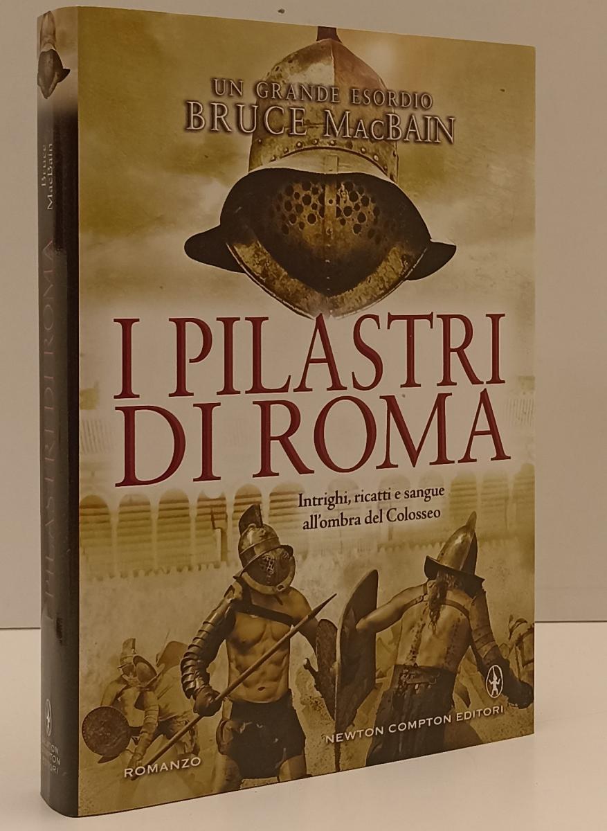 LN- I PILASTRI DI ROMA - BRUCE MacBAIN - NEWTON COMPTON --- 2013 - CS- YFS195